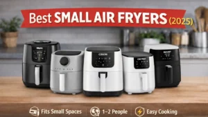 Best small air fryers for small kitchens and apartments in 2025